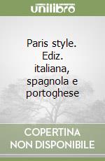 Paris style. Ediz. italiana, spagnola e portoghese libro