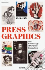 History of press graphics. 1819-1921. Ediz. inglese, francese e tedesca