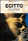 Egitto. Dall'epoca preistorica agli antichi romani. Ediz. illustrata libro