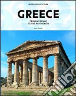 Greece. From Mycenae to the Parthenon. Ediz. italiana libro