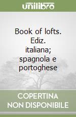 Book of lofts. Ediz. italiana; spagnola e portoghese libro
