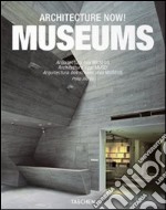 Architecture now! Museums. Ediz. italiana, spagnola e portoghese libro