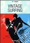 Vintage surfing. Ediz. italiana, spagnola e portoghese libro