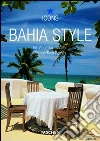 Bahia style. Ediz. italiana, spagnola e portoghese libro di Taschen A. (cur.)