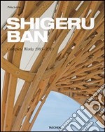 Shigeru Ban. Complete Works 1985-2010. Ediz. italiana, spagnola e portoghese libro