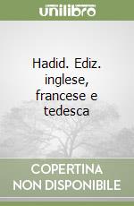 Hadid. Ediz. inglese, francese e tedesca libro