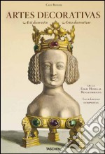 Decorative arts from the Middle Ages to Renaissance. Ediz. italiana, spagnola e portoghese libro