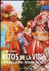Rites of life. Ediz. italiana, spagnola e portoghese libro