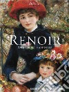 Renoir. Painter of happiness. Ediz. illustrata libro