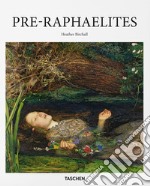 Pre-Raphaelites. Ediz. a colori libro