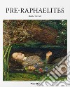 Pre-Raphaelites. Ediz. a colori libro