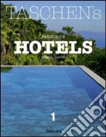 Taschen's favourite hotels. Ediz. italiana, spagnola e portoghese. Vol. 1 libro