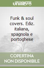 Funk & soul covers. Ediz. italiana, spagnola e portoghese libro