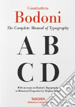 Giambattista Bodoni. Il manuale tipografico completo