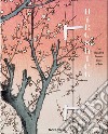 Hiroshige. One hundred famous views of Edo. Ediz. inglese libro di Trede Melanie Bichler Lorenz