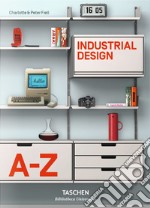 Industrial Design A-Z. Ediz. illustrata libro