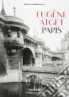 Eugène Atget. Paris. Ediz. inglese, francese e tedesca libro