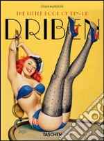 The little book of pin-up. Driben. Ediz. inglese, francese e tedesca libro