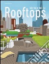 Urban rooftops. Islands in the sky. Ediz. multilingue libro