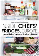 Inside chefs' fridges, Europe. I grandi chef aprono il frigo di casa