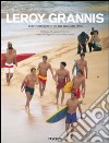 LeRoy Grannis. Surf Photography of the 1960s and 1970s. Ediz. italiana, spagnola e portoghese libro