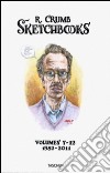 Robert Crumb. The sketchbooks. (1982-2011). Ediz. illustrata libro