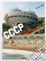 CCCP. Cosmic Communist Constructions Photographed. Ediz. inglese, francese e tedesca libro