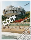 CCCP. Cosmic Communist Constructions Photographed. Ediz. inglese, francese e tedesca libro