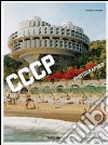 CCCP. Cosmic Communist Constructions Photographed. Ediz. multilingue libro