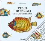 Pesci tropicali delle Indie orientali. Ediz. italiana, spagnola e portoghese libro