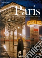 Paris. Portrait of a City. Ediz. italiana, spagnola e portoghese libro