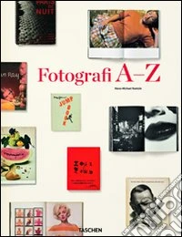 Photographers A-Z. Ediz. italiana libro