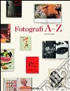 Photographers A-Z. Ediz. italiana libro