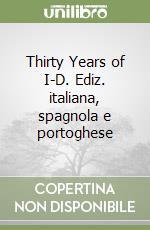Thirty Years of I-D. Ediz. italiana, spagnola e portoghese libro