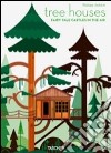 Tree houses. Fairy tale castles in the air. Ediz. italiana, spagnola e portoghese libro