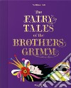 The fairy tales of the brothers Grimm. Ediz. illustrata libro di Daniel N. (cur.)