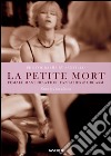 La petit mort. Ediz. inglese, francese e tedesca libro