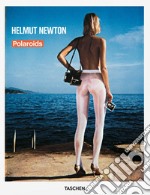 Helmut Newton. Polaroids. Ediz. inglese, francese e tedesca libro