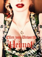 Ellen von Unwerth. Heimat. Ediz. inglese, francese e tedesca libro