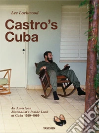 Lee Lockwood. Castro's Cuba. An american journalist's inside look at Cuba, 1959-1969. Ediz. inglese