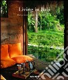 Living in Bali. Ediz. italiana, spagnola e portoghese libro