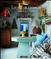 Living in Greece. Ediz. italiana, spagnola e portoghese libro