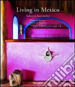 Living in Mexico. Ediz. italiana, spagnola e portoghese libro