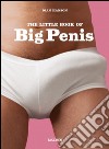 The little book of big penis. Ediz. tedesca, inglese e francese libro