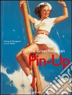 The Great American Pin-Up. Ediz. italiana, inglese e portoghese libro