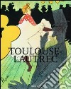 Toulouse-Lautrec. Ediz. illustrata libro