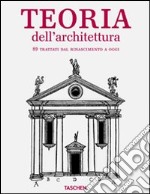 Architectural theory from the Renaissance to the present. Ediz. italiana