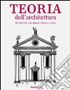 Architectural theory from the Renaissance to the present. Ediz. italiana libro