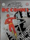 The silver age of DC Comics. Ediz. illustrata libro di Levitz Paul