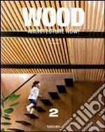 Architecture now! Wood. Ediz. italiana, spagnola e portoghese. Vol. 2